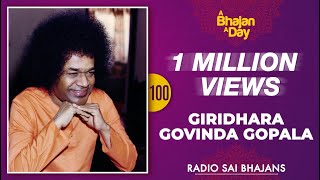 100  Giridhara Govinda Gopala  Radio Sai Bhajans [upl. by Nileuqaj]