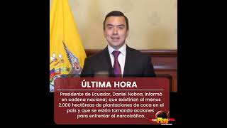 🔴UltimaHora  Ecuador🇪🇨 ▶️ CadenaNacional El Presidente informó sobre plantaciones de coca [upl. by Rosalba]