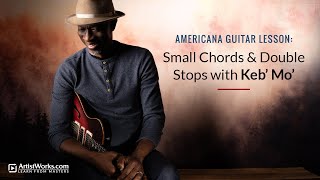 Americana Guitar Lesson Small Chords amp Double Stops with kebmo  ArtistWorks [upl. by Sonya]