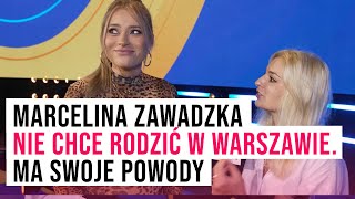 Marcelina Zawadzka nie chce rodzić w Warszawie Ma swoje powody Plejada [upl. by Delano]