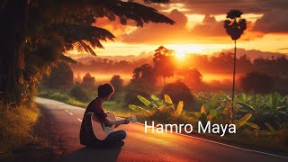 Hamro Maya। New Nepali Love Song।❤️ [upl. by Mitzie]