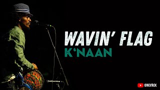 Knaan  Wavin Flag Lyrics 🎵 [upl. by Rettuc]