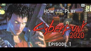 How to Play Cyberpunk 2020 Episode 1 [upl. by Judsen]