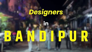 Designers in Bandipur [upl. by Saideman741]