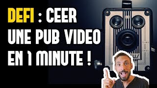 DÉFI  CRÉER UNE PUB VIDÉO EN 1 MINUTE [upl. by Cirde]