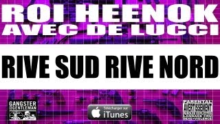 ROI HEENOK ET DE LUCCI RIVE SUD RIVE NORD VIDEO OFFICIELLE [upl. by Gerkman]