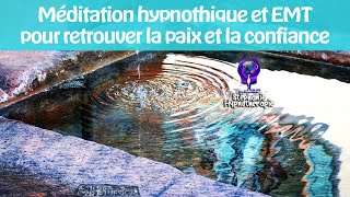 Méditation hypnotique et EMT pour retrouver la paix et la confiance en soi [upl. by Beaner]