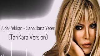 Ajda Pekkan  Sana Bana Yeter TariKara Version [upl. by Annawik858]