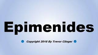 How To Pronounce Epimenides [upl. by Duntson]