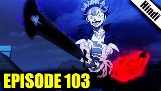 Black Clover Episode 103 Explained in Hindi [upl. by Aztinay]