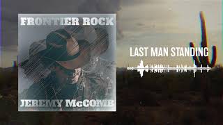 Jeremy McComb  Last Man Standing Official Audio [upl. by Harat]