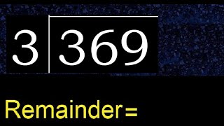 Divide 369 by 3  remainder  Division with 1 Digit Divisors  How to do [upl. by Eecak]