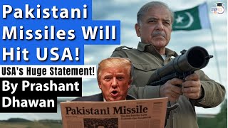 Pakistani Missiles Will Hit USA  Huge Statement by US on Pakistan  By Prashant Dhawan [upl. by Rockwood209]