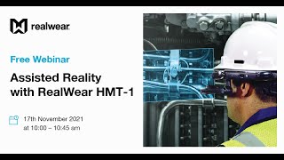 Webinar Assisted Reality with RealWear HMT 1 English language [upl. by Alue]