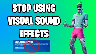 STOP USING VISUAL SOUND EFFECTS IN FORTNITE [upl. by Annora871]