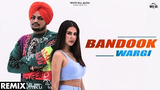 Sidhu Moose Wala ft Sonam Bajwa  Bandook Wargi Remix  DJ Kamra  The Kidd [upl. by Rustice]