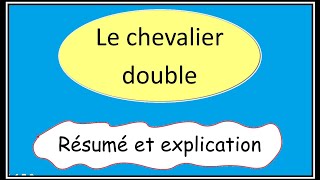 Le chevalier double  résumé et exploitation [upl. by Hnoj497]