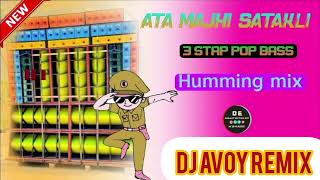 Ata majhi satakli 3stap pop bass DJ Avoy Remix [upl. by Ambrogio323]