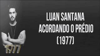 LUAN SANTANAACORDANDO O PRÉDIO OFICIAL LETRA COMPLETA [upl. by Shaefer]