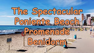 The Spectacular Poniente Beach Promenade In Benidorm [upl. by Nicolea575]