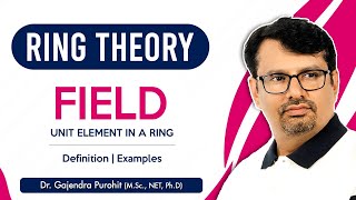 Field Theory  Definition amp Example Of Field  Unit Element in Ring  Abstract Algebra [upl. by Yerrok]