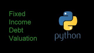 Fixed Income Debt valuation in Python [upl. by Elmore516]