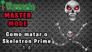 Terraria Master Mode Como matar o Skeletron Prime Facilmente [upl. by Craggie289]