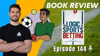 Ep 144 The Logic of Sports Betting Book Review [upl. by Yeca577]