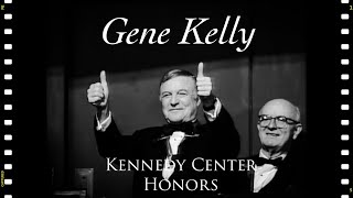 Kennedy Center Honors  Gene Kelly [upl. by Wilhelm]