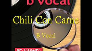 Chili Con Carne a cappella B Vocal [upl. by Sergeant797]