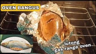 OVEN GRILLED BANGUS LUTONG GAS RANGE OVENbangusrecipegrilledbangus [upl. by Irfan]