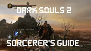 Dark Souls 2 Beginners Sorcerer Guide [upl. by Clotilde]