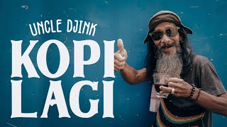 Uncle Djink  Kopi Lagi Official Music Video [upl. by Dympha410]