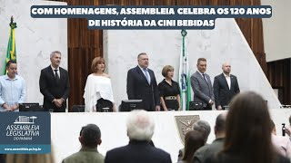 Com homenagens Assembleia Legislativa do Paraná celebra os 120 anos de história da Cini Bebidas [upl. by Aloisius379]