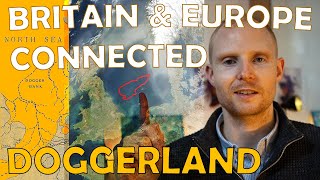 Doggerland The Sunken Land that Connected Britain and Europe 10000 Years Ago [upl. by Rosmarin]