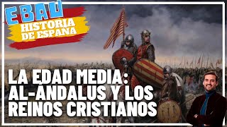 LA EDAD MEDIA ALÁNDALUS Y REINOS CRISTIANOS  Historia de España 🇪🇸 [upl. by Chaunce]