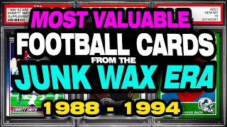 Top 30 Most Valuable Football Cards From the Junk Wax Era 19871994 [upl. by Dyane564]