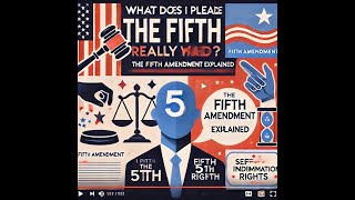 What Does I Plead the Fifth Really Mean The Fifth Amendment Explained [upl. by Nosduj]