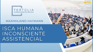 Tertúlia Conscienciologia 6655  Isca Humana Inconsciente Assistencial Iscologia [upl. by Imena]