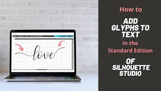 How to Add Glyphs to Text in Silhouette Studio Standard Edition [upl. by Gertrudis]