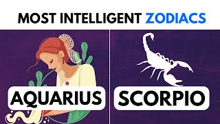 6 Smartest Zodiac Signs That Are Extremely Intelligent [upl. by Caine]