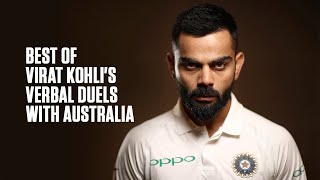 Best of Virat Kohlis verbal battles with Australia [upl. by Auhesoj57]