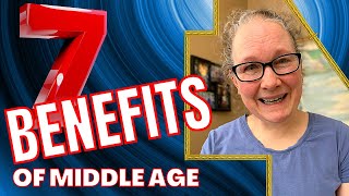 The 7 greatest things about being a middle aged woman Benefits in middle age [upl. by Namlaz]