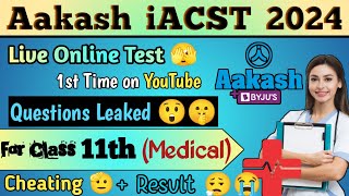 Question Paper Leaked  Aakash iACST 2024 Class 10th Going to 11th Medical  Live Online Test [upl. by Jo Ann]