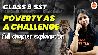 Poverty as a Challenge Class 9 Full Chapter Explanation  NCERT 9th SST Economics Chapter3Cbse2024 [upl. by Tolman]