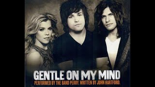 The Band Perry  Gentle On My Mind Audio [upl. by Jonina]