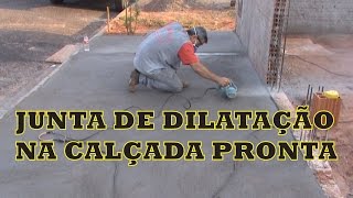 APRENDAM FAZER JUNTAS DE DILATAÇÃO EM CALÇADA PRONTA [upl. by Gilroy]