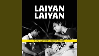 Laiyan Laiyan feat Rizwan Anwar [upl. by Goodwin]