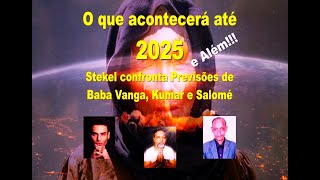 O que acontecerá até 2025 e além – Stekel confronta Previsões de Baba Vanga Kumar e Salomé [upl. by Bollay]