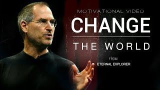 CHANGE THE WORLD  Motivational video  Success  Steve Jobs  Elon Musk  Jeff Bezos  InspireX [upl. by Anaiv]